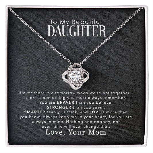 To My Beautiful Daughter, You Are Braver Than You Believe | Love Knot Necklace