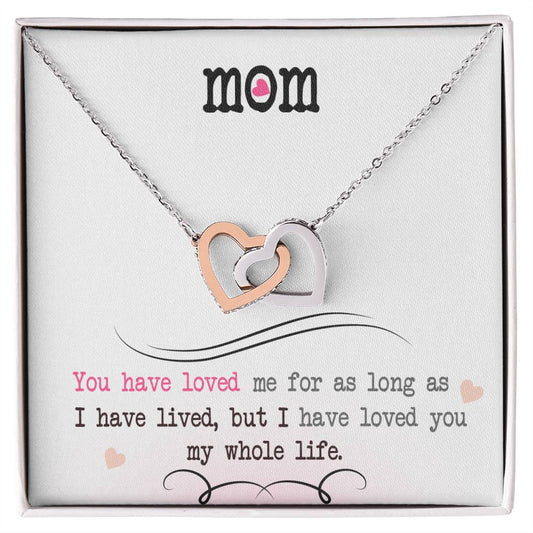 To My Mom, I Loved You My Whole Life | Interlocking Hearts Necklace