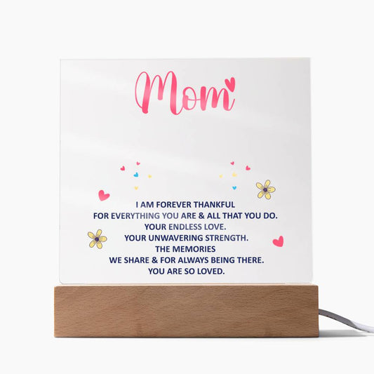 To My Mom, I Am Forever Thankful | LED Acrylic Keepsake Plaque